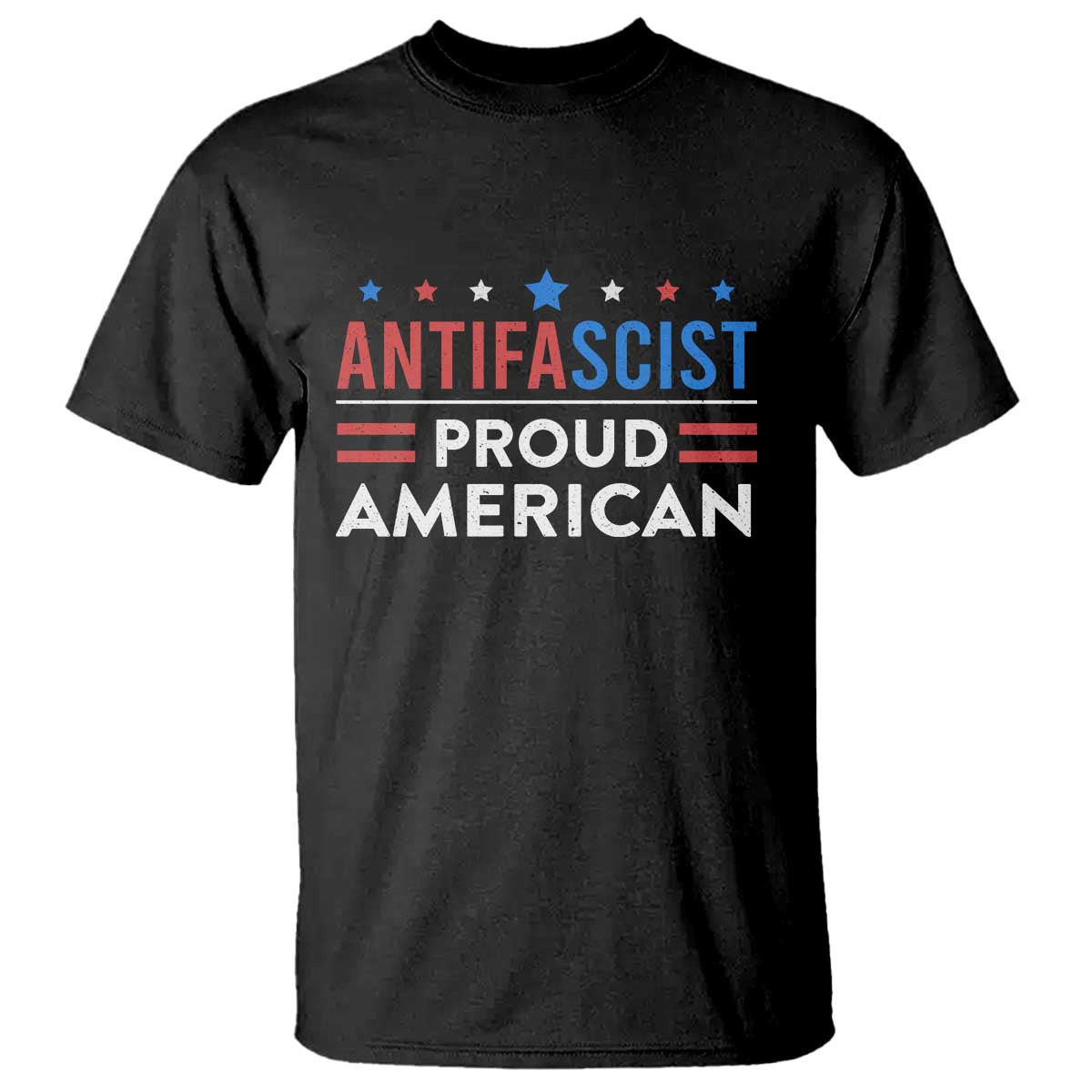 Antifascist Proud American T Shirt - Fight Fascism Protest Human Rights Democracy Tee TS11 Black Print Your Wear