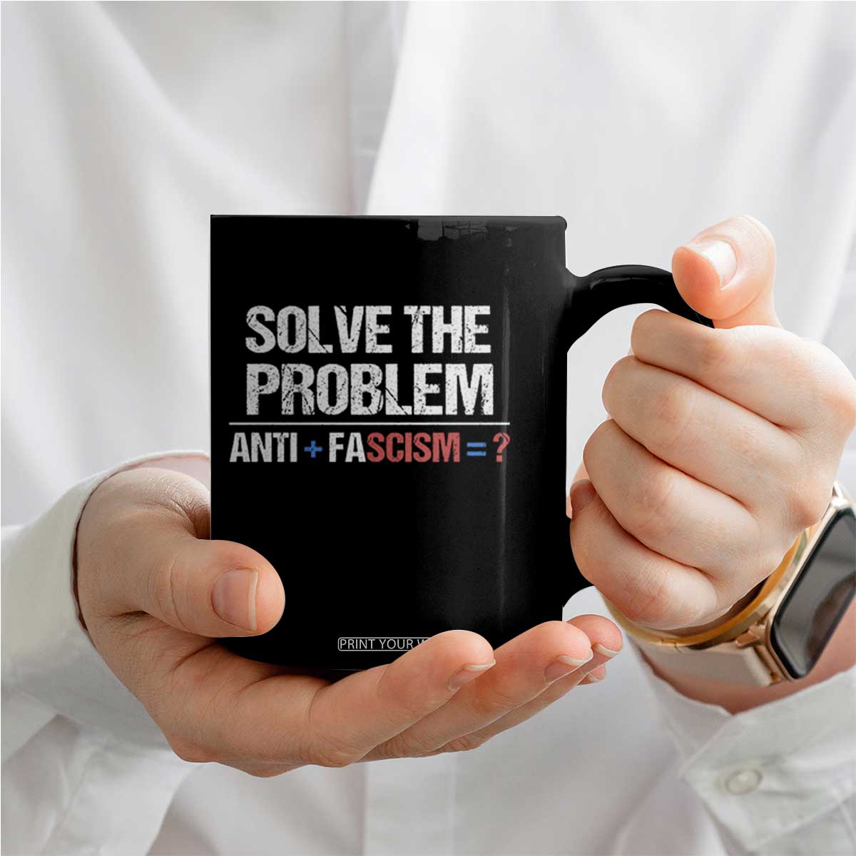 Funny Anti Fascism Protest Coffee Mug Solve The Problem TS11 Print Your Wear