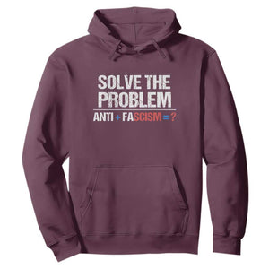 Funny Anti Fascism Protest Hoodie Solve The Problem TS11 Maroon Print Your Wear