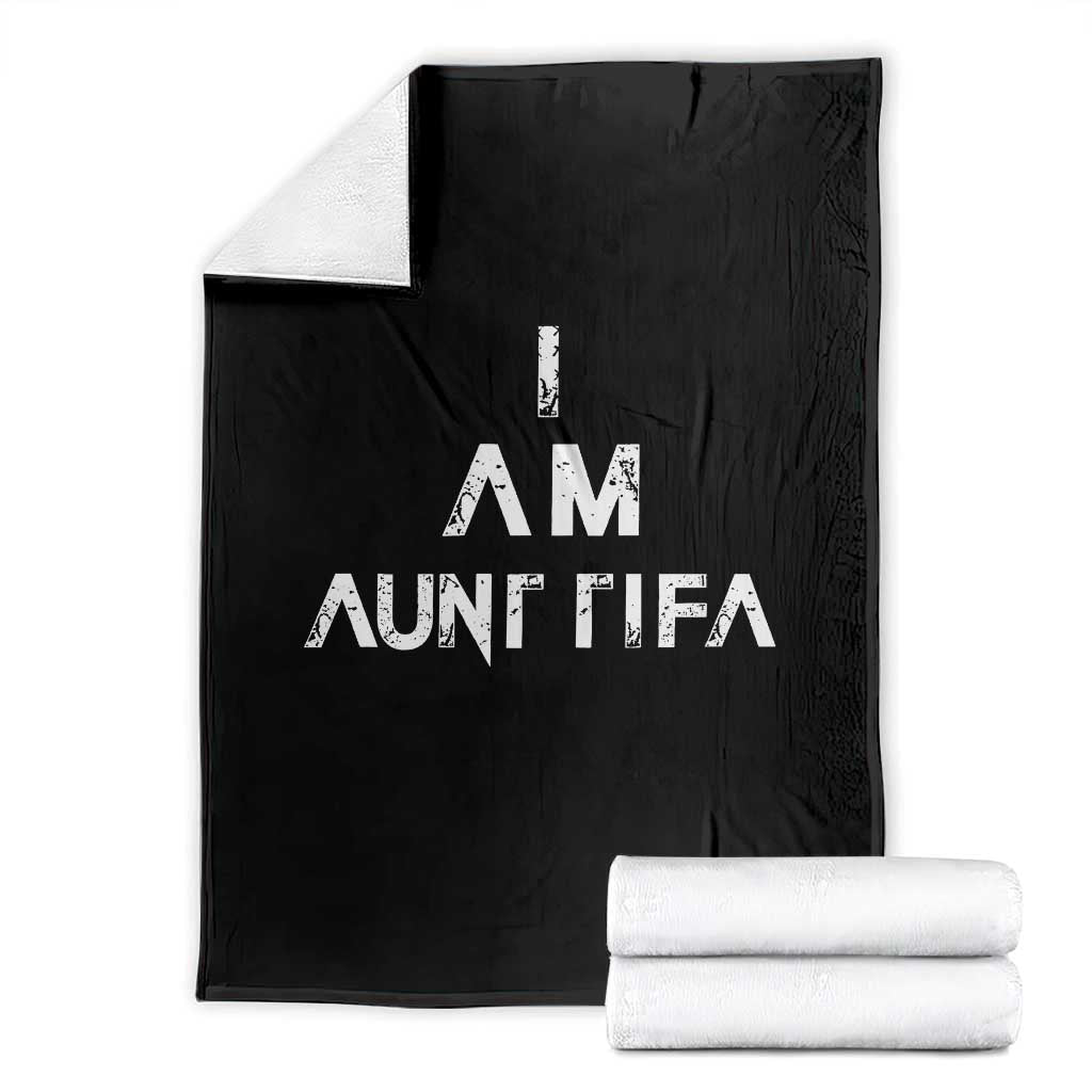 Funny I Am Aunt Tifa Throw Blanket Political Satire Fight Fascism Protest TS11 Black Print Your Wear