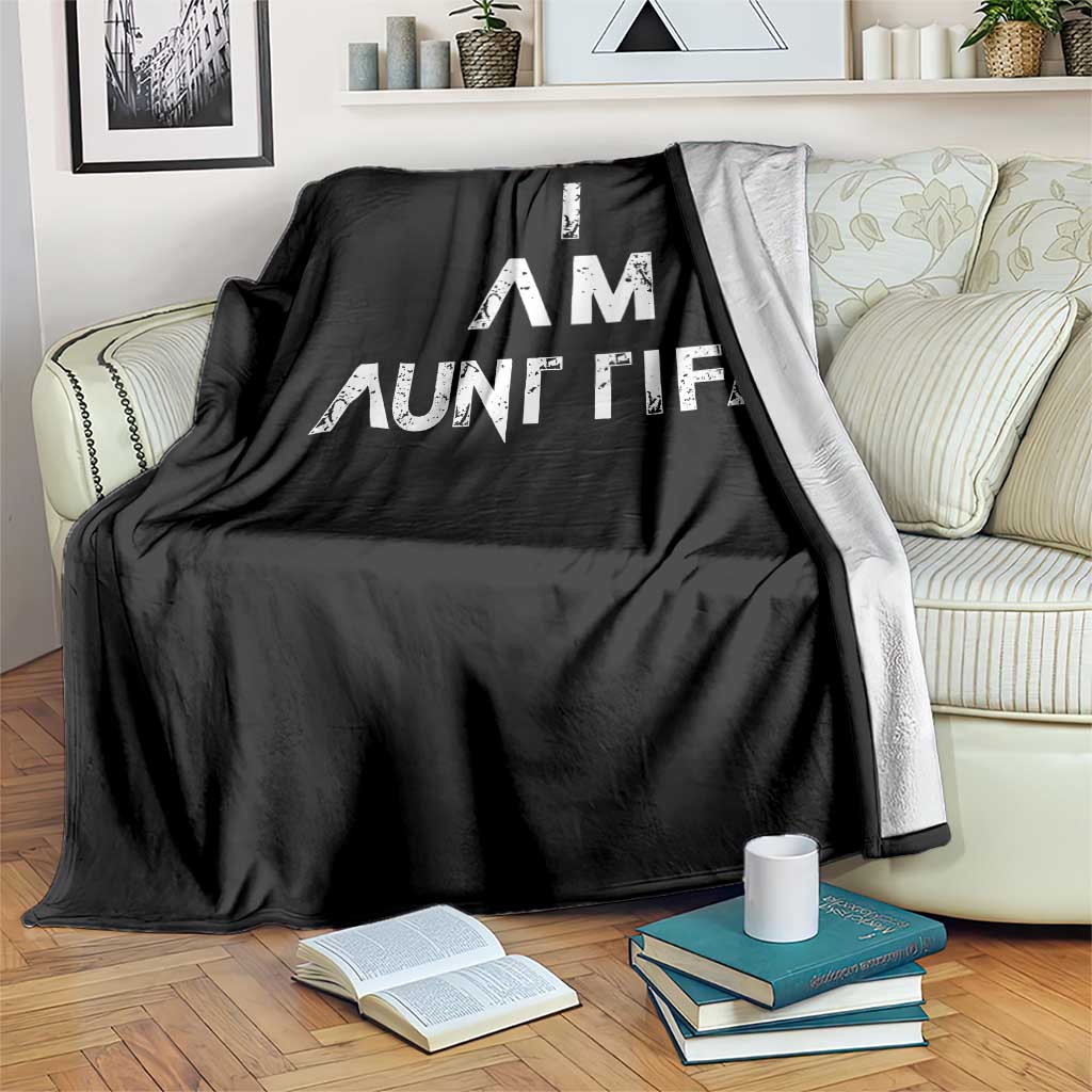 Funny I Am Aunt Tifa Throw Blanket Political Satire Fight Fascism Protest TS11 Print Your Wear