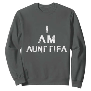 Funny I Am Aunt Tifa Sweatshirt Political Satire Fight Fascism Protest TS11 Dark Heather Print Your Wear