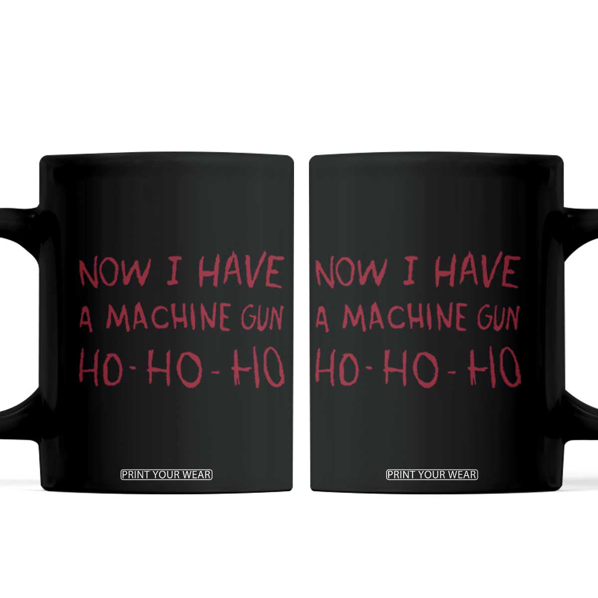 Now I Have A Machine Gun Coffee Mug Funny Xmas 90s Movie TS11 Black Print Your Wear