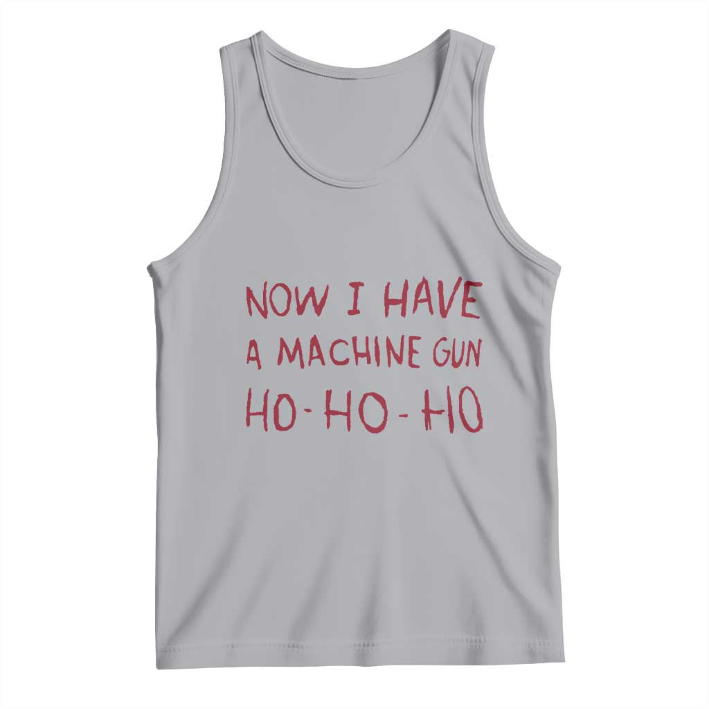 Now I Have A Machine Gun Tank Top Funny Xmas 90s Movie TS11 Athletic Heather Print Your Wear
