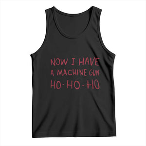Now I Have A Machine Gun Tank Top Funny Xmas 90s Movie TS11 Black Print Your Wear