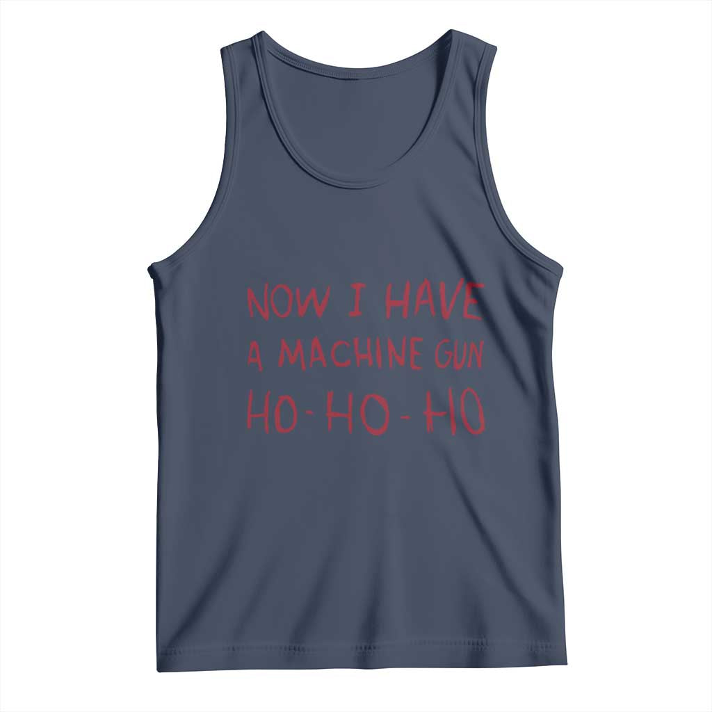 Now I Have A Machine Gun Tank Top Funny Xmas 90s Movie TS11 Navy Print Your Wear