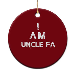 Funny I Am Uncle Fa Ceramic Ornament Political Satire Fight Fascism Protest TS11 1pc Red Print Your Wear