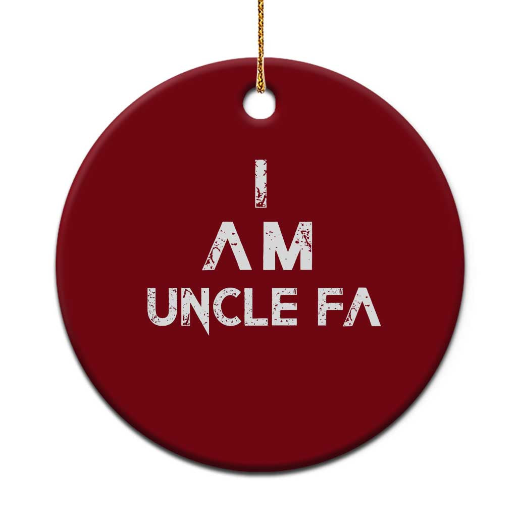 Funny I Am Uncle Fa Ceramic Ornament Political Satire Fight Fascism Protest TS11 1pc Red Print Your Wear