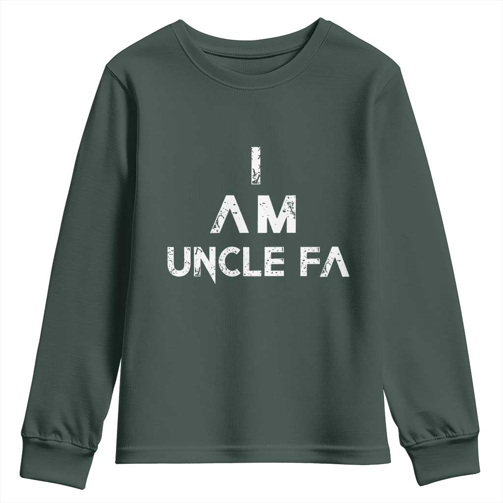 Funny I Am Uncle Fa Youth Sweatshirt Political Satire Fight Fascism Protest TS11 Dark Forest Green Print Your Wear