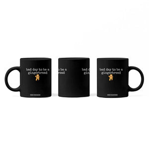 Funny Bad Day To Be A Gingerbread Christmas Coffee Mug Xmas Cookie Lover TS11 Print Your Wear