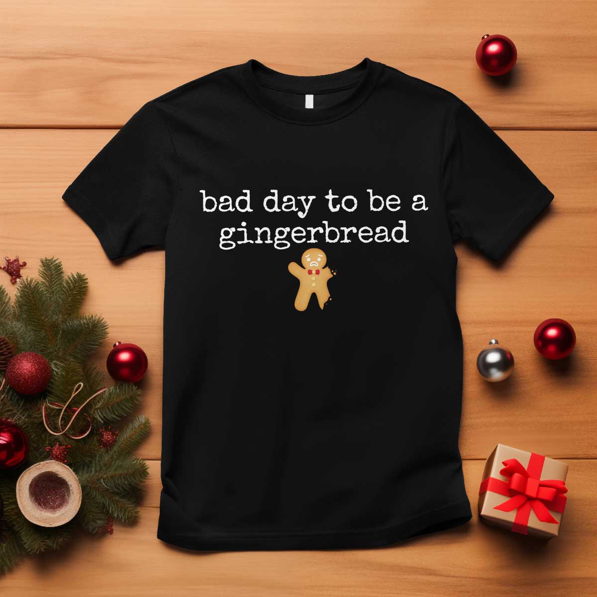 Funny Bad Day To Be A Gingerbread Christmas T Shirt Xmas Cookie Lover TS11 Black Print Your Wear