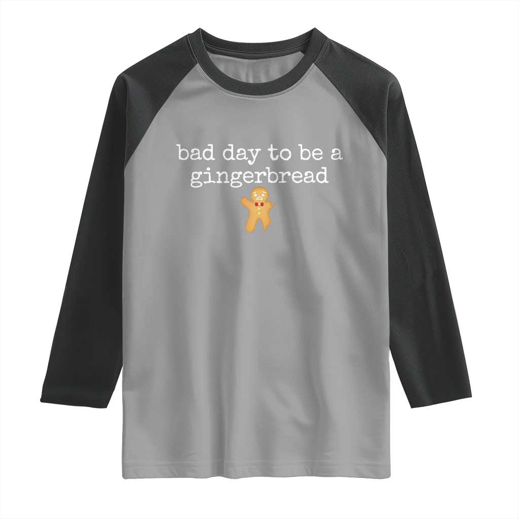 Funny Bad Day To Be A Gingerbread Christmas Raglan Shirt Xmas Cookie Lover TS11 Sport Gray Black Print Your Wear