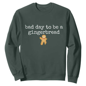 Funny Bad Day To Be A Gingerbread Christmas Sweatshirt Xmas Cookie Lover TS11 Dark Forest Green Print Your Wear