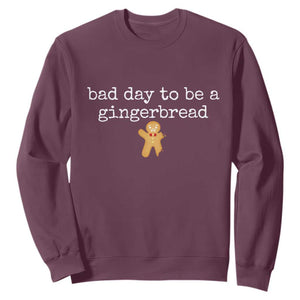 Funny Bad Day To Be A Gingerbread Christmas Sweatshirt Xmas Cookie Lover TS11 Maroon Print Your Wear