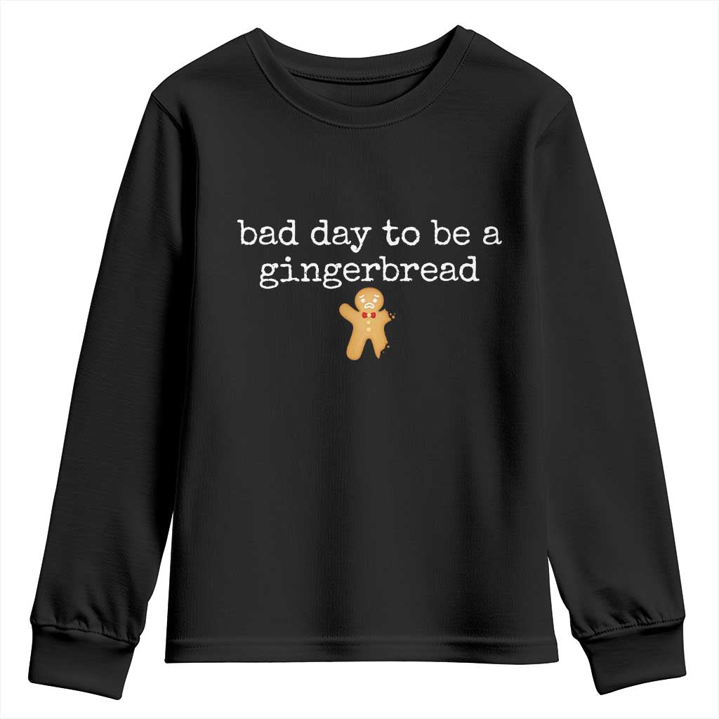 Funny Bad Day To Be A Gingerbread Christmas Youth Sweatshirt Xmas Cookie Lover TS11 Black Print Your Wear