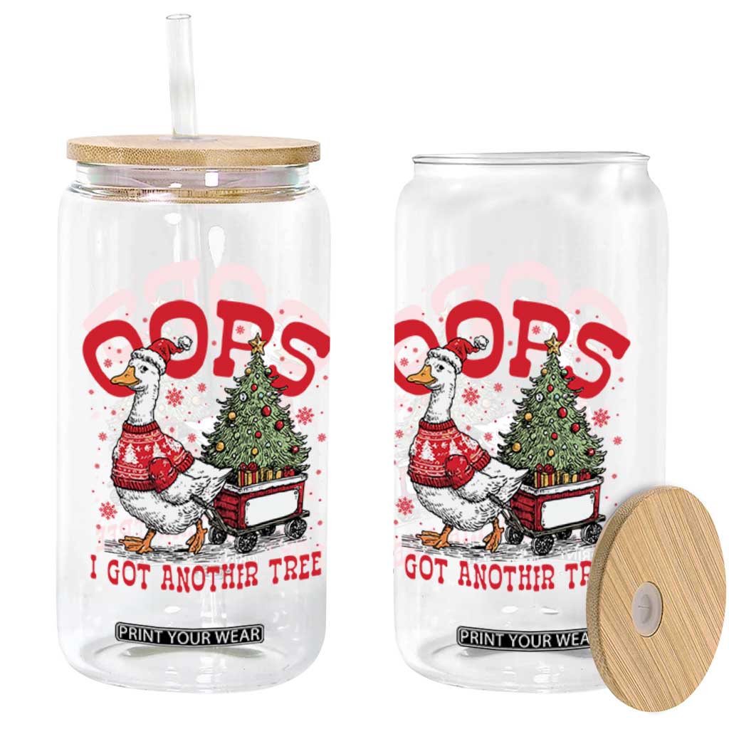 Funny Oops I Got Another Tree Funny Christmas Goose Glass Can TS11 Print Your Wear
