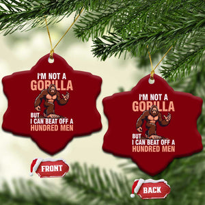 I'm Not A Gorilla But I Can't Beat Off A Hundred Men Ceramic Ornament Funny Bigfoot Meme TS11 Print Your Wear