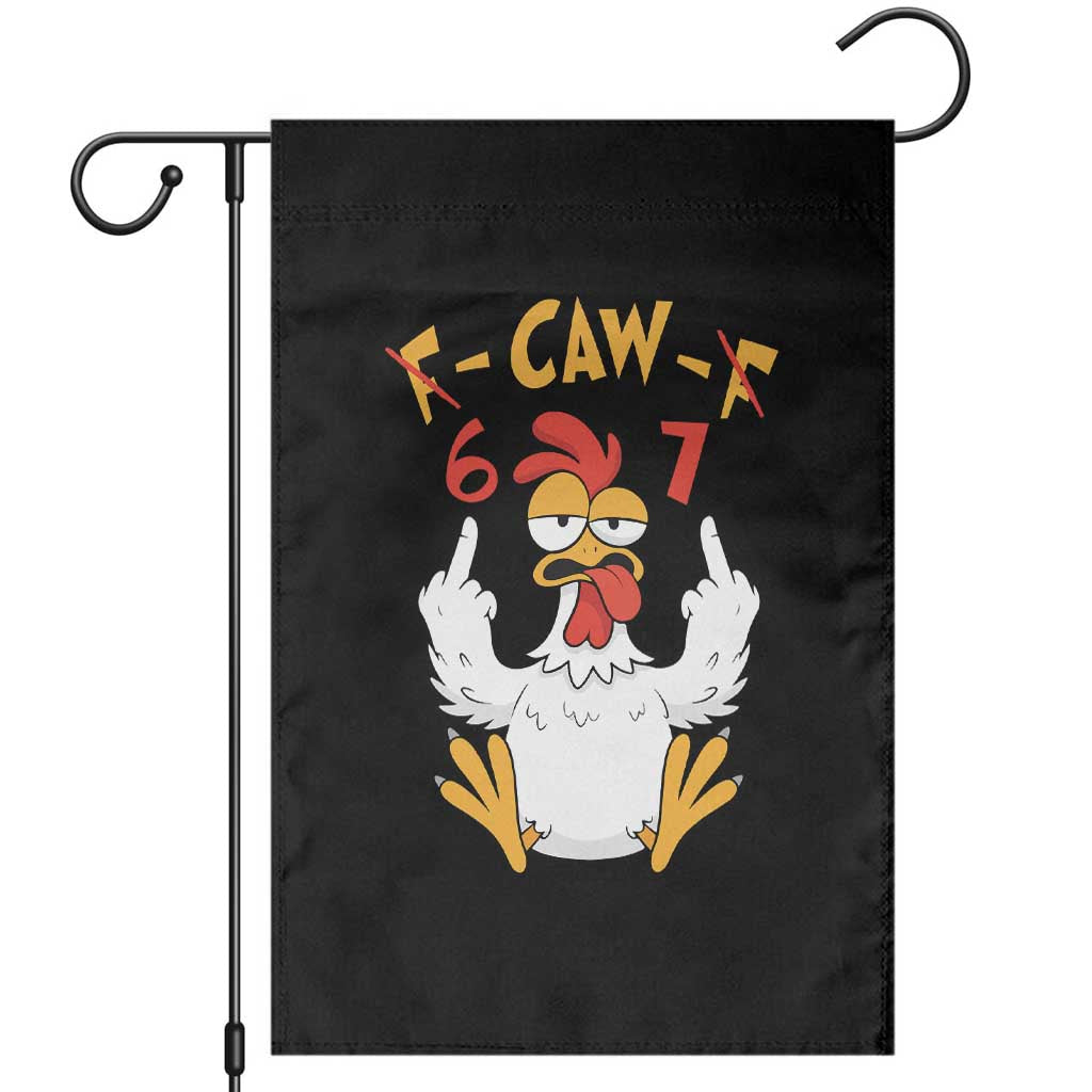 Funny F Caw F 67 Meme Garden Flag Cartoon Chicken Six Seven Poultry Humor TS11 Black Print Your Wear
