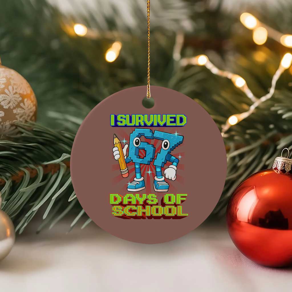 Funny I Survived 67 Days Of School Ceramic Ornament Six Seven Meme Pixel Game Gen Alpha TS11 1pc Mocha Print Your Wear