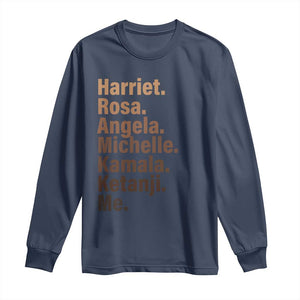 Melanin Black Pride Long Sleeve Shirt Harriet Rosa Angela Michelle Kamala Ketanji Me Black History Leaders TS11 Navy Print Your Wear