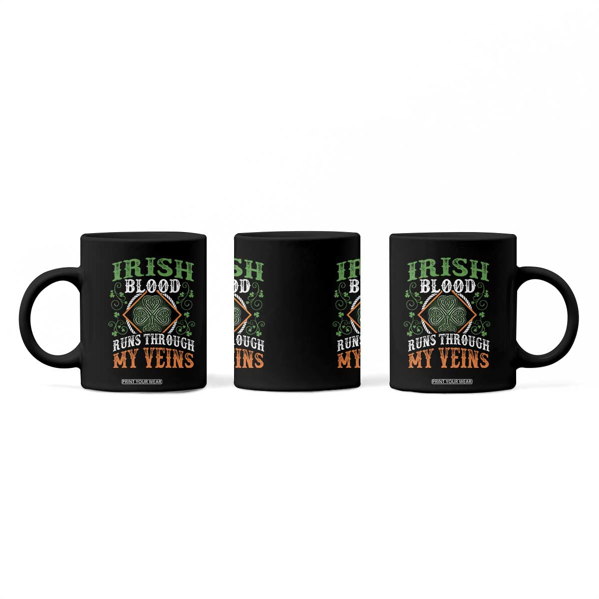 Funny Irish Blood Runs Through My Veins Coffee Mug Irish Pride Shamrock TS11 Print Your Wear