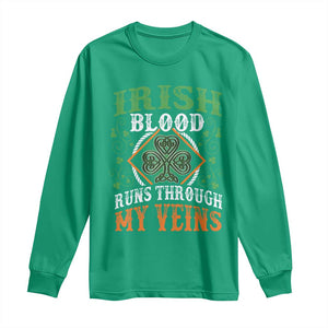 Funny Irish Blood Runs Through My Veins Long Sleeve Shirt Irish Pride Shamrock TS11 Irish Green Print Your Wear