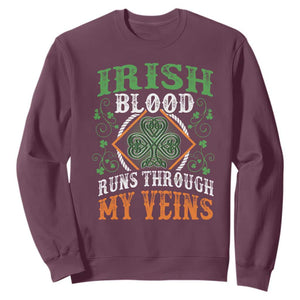 Funny Irish Blood Runs Through My Veins Sweatshirt Irish Pride Shamrock TS11 Maroon Print Your Wear