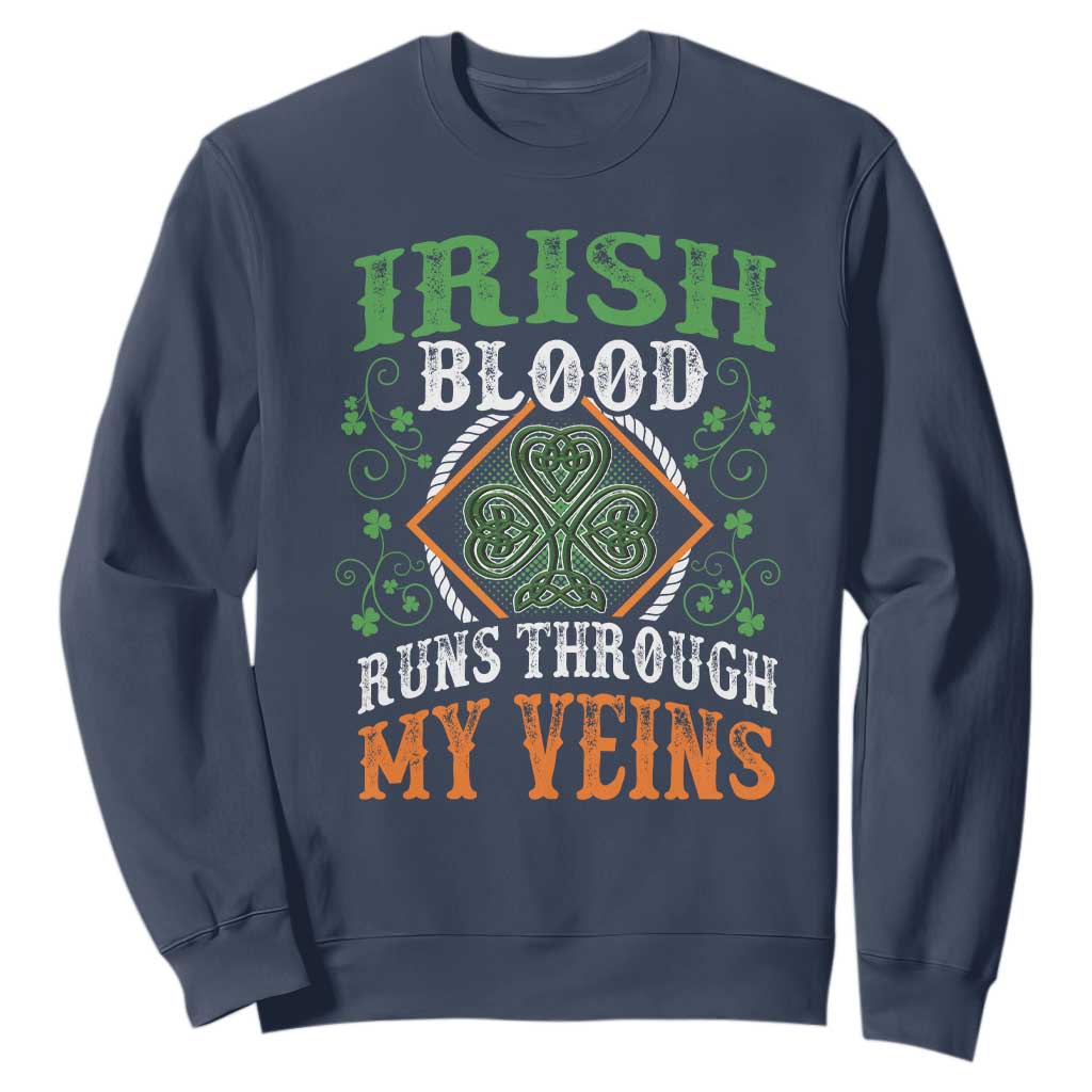 Funny Irish Blood Runs Through My Veins Sweatshirt Irish Pride Shamrock TS11 Navy Print Your Wear