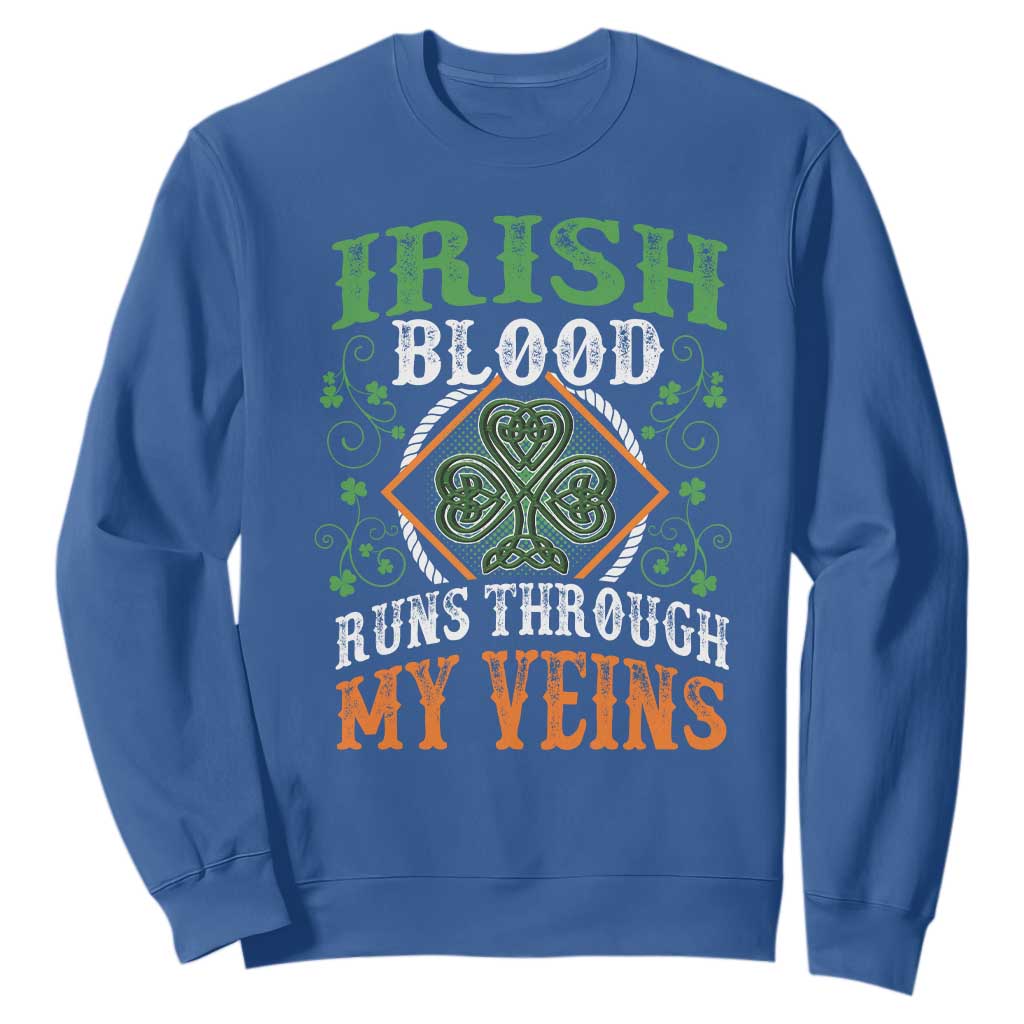Funny Irish Blood Runs Through My Veins Sweatshirt Irish Pride Shamrock TS11 Royal Blue Print Your Wear
