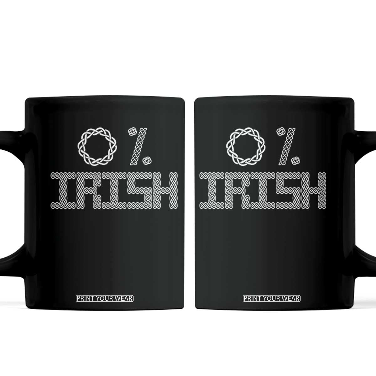 Funny St Patrick's Day 0% Irish Coffee Mug Celtic Knot TS11 Black Print Your Wear