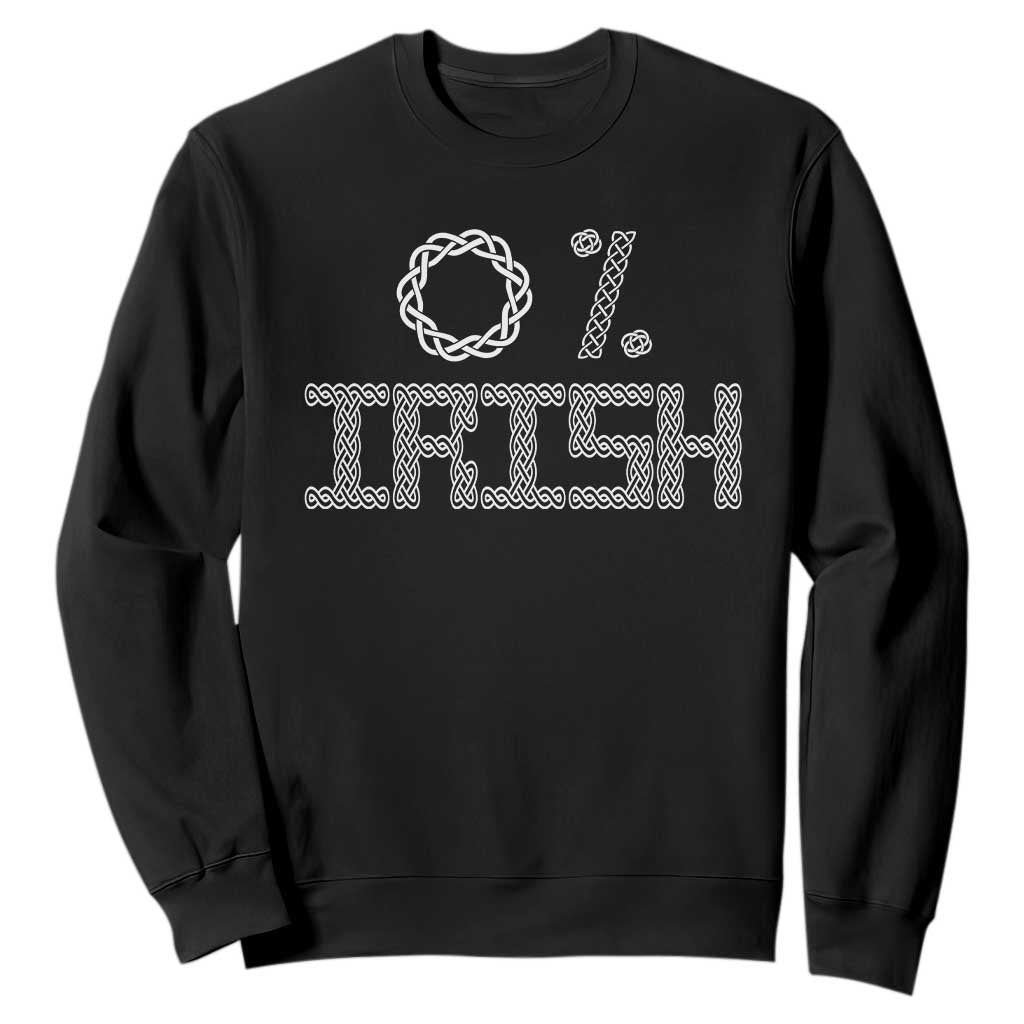 Funny St Patrick's Day 0% Irish Sweatshirt Celtic Knot TS11 Black Print Your Wear