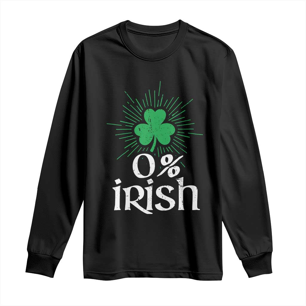 Funny 0% Irish St Patrick's Day Long Sleeve Shirt Vintage Shamrock TS11 Black Print Your Wear