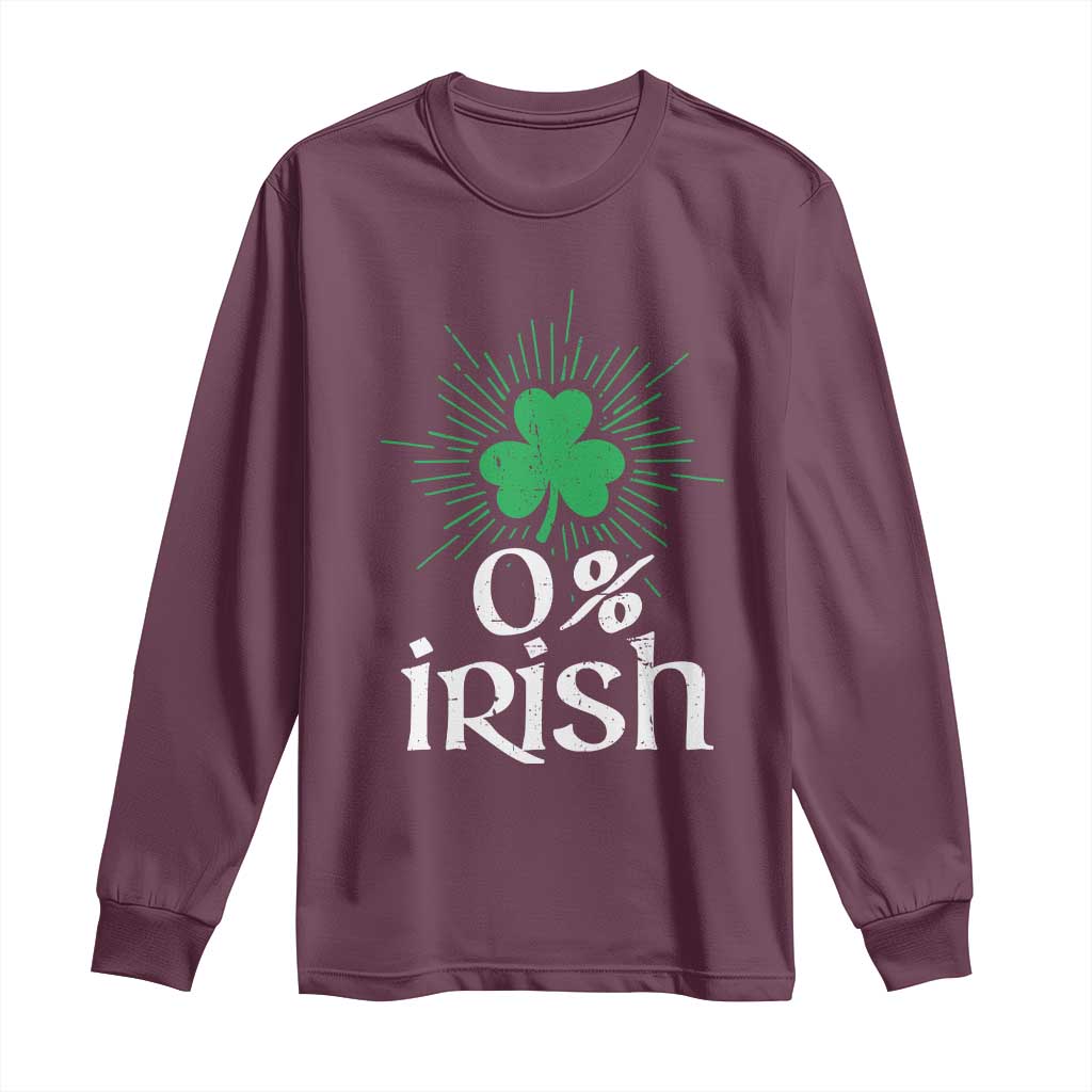 Funny 0% Irish St Patrick's Day Long Sleeve Shirt Vintage Shamrock TS11 Maroon Print Your Wear