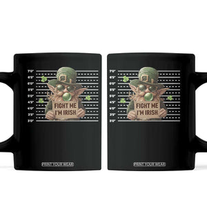 Funny Fight Me I'm Irish Coffee Mug Leprechaun Mug Shot St Patrick's Day TS11 Black Print Your Wear