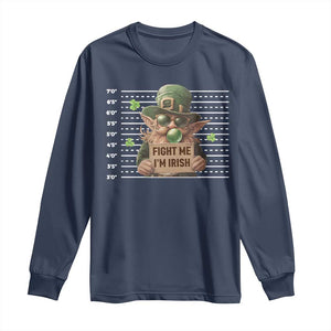 Funny Fight Me I'm Irish Long Sleeve Shirt Leprechaun Mug Shot St Patrick's Day TS11 Navy Print Your Wear