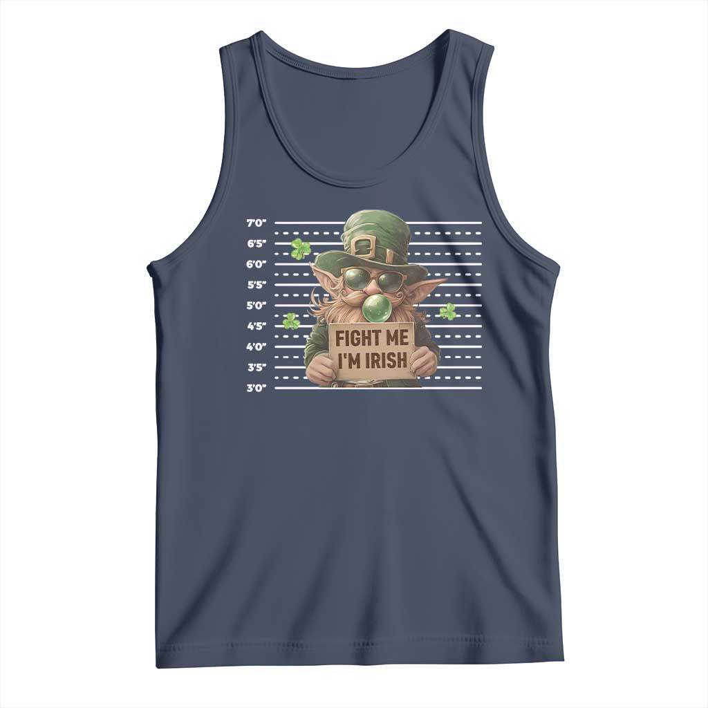Funny Fight Me I'm Irish Tank Top Leprechaun Mug Shot St Patrick's Day TS11 Navy Print Your Wear