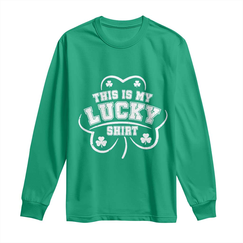 Funny This Is My Lucky Shirt St Patrick's Day Long Sleeve Shirt TS11 Irish Green Print Your Wear