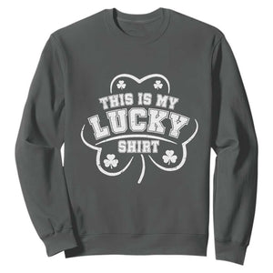Funny This Is My Lucky Shirt St Patrick's Day Sweatshirt TS11 Dark Heather Print Your Wear