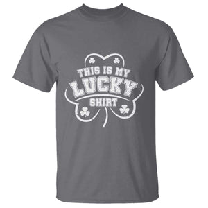 Funny This Is My Lucky Shirt St Patrick's Day T Shirt TS11 Charcoal Print Your Wear