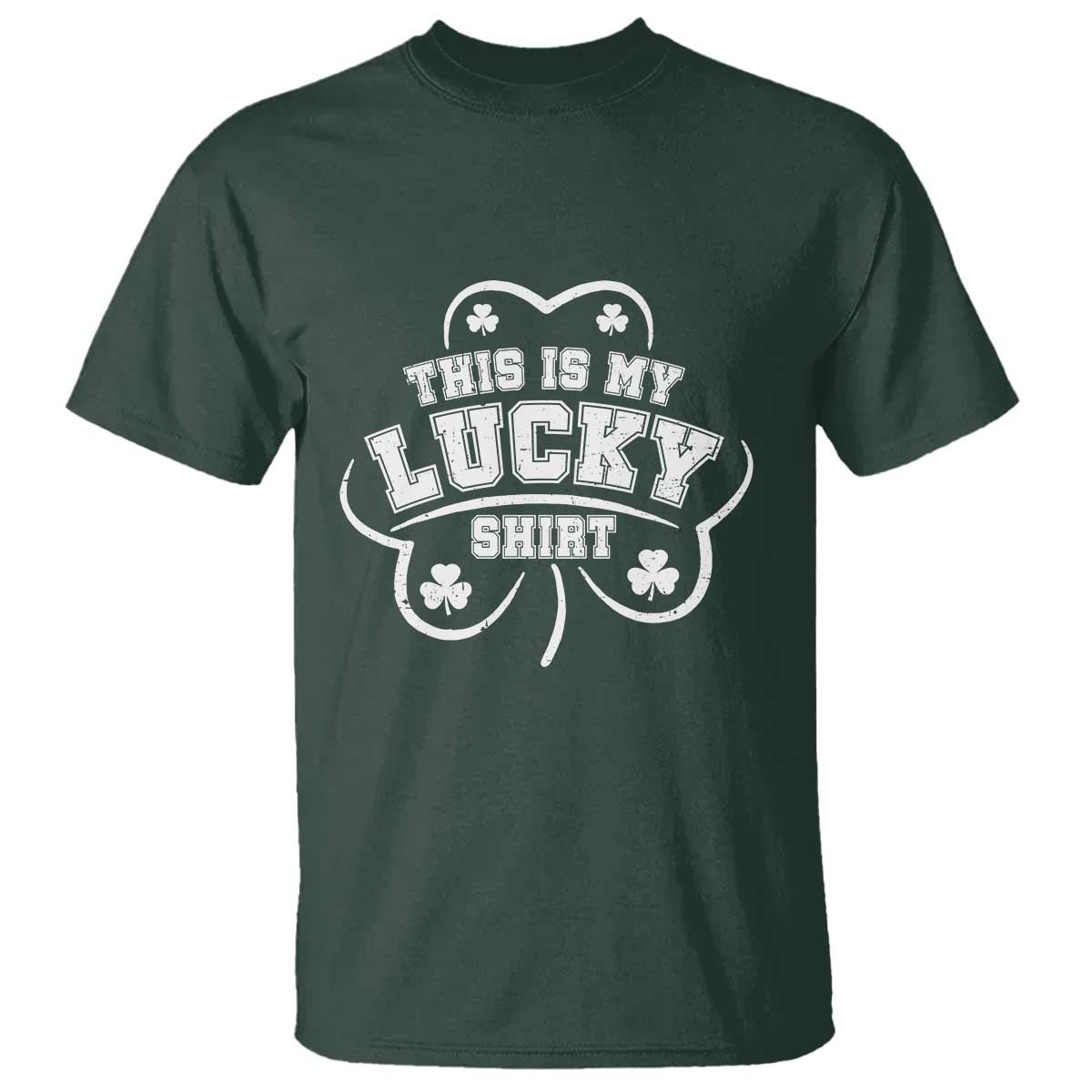 Funny This Is My Lucky Shirt St Patrick's Day T Shirt TS11 Dark Forest Green Print Your Wear