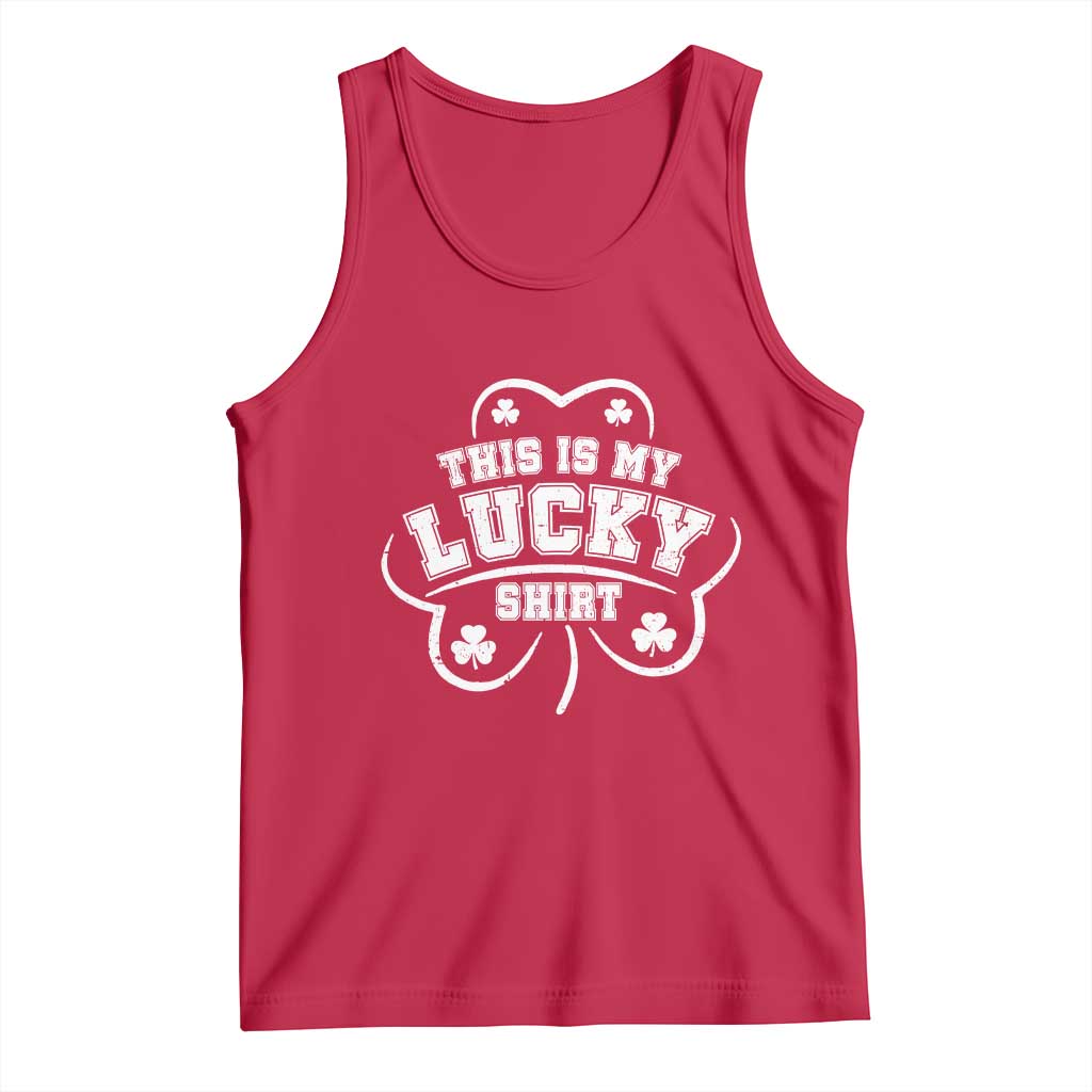 Funny This Is My Lucky Shirt St Patrick's Day Tank Top TS11 Red Print Your Wear