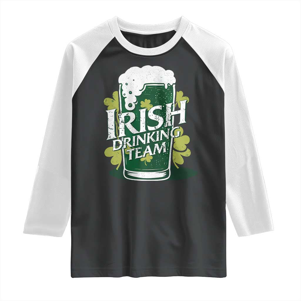 Funny St Patrick's Day Irish Beer Drinking Raglan Shirt Irish Drinking Team Green Beer Shamrock TS11 Black White Print Your Wear