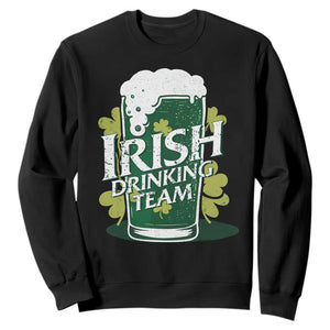 Funny St Patrick's Day Irish Beer Drinking Sweatshirt Irish Drinking Team Green Beer Shamrock TS11 Black Print Your Wear