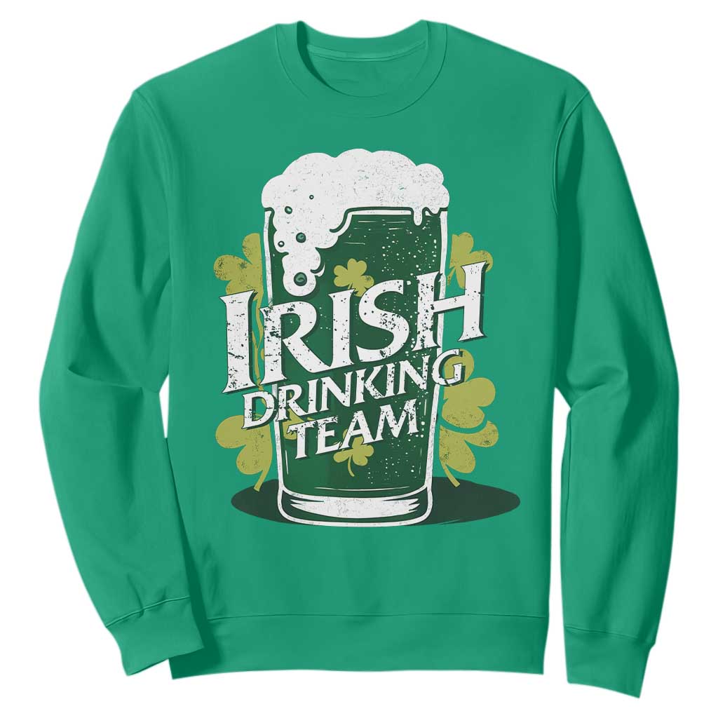 Funny St Patrick's Day Irish Beer Drinking Sweatshirt Irish Drinking Team Green Beer Shamrock TS11 Irish Green Print Your Wear