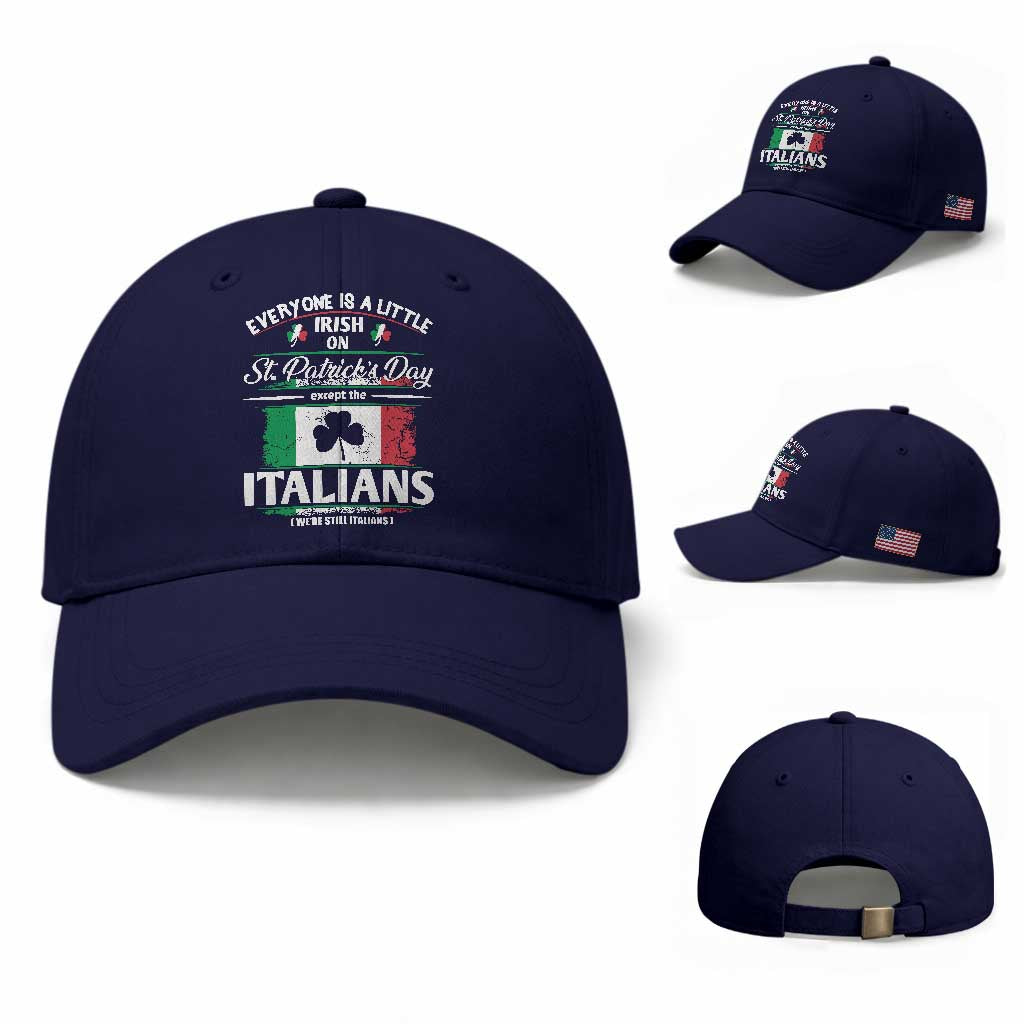 Funny St Patrick's Day Italian Baseball Cap Everyone Is A Little Irish On St Patrick's Day TS11 Baseball Cap Universal Fit Dark Blue Print Your Wear