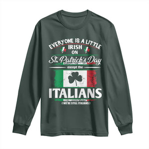 Funny St Patrick's Day Italian Long Sleeve Shirt Everyone Is A Little Irish On St Patrick's Day TS11 Dark Forest Green Print Your Wear