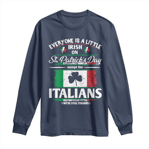 Funny St Patrick's Day Italian Long Sleeve Shirt Everyone Is A Little Irish On St Patrick's Day TS11 Navy Print Your Wear