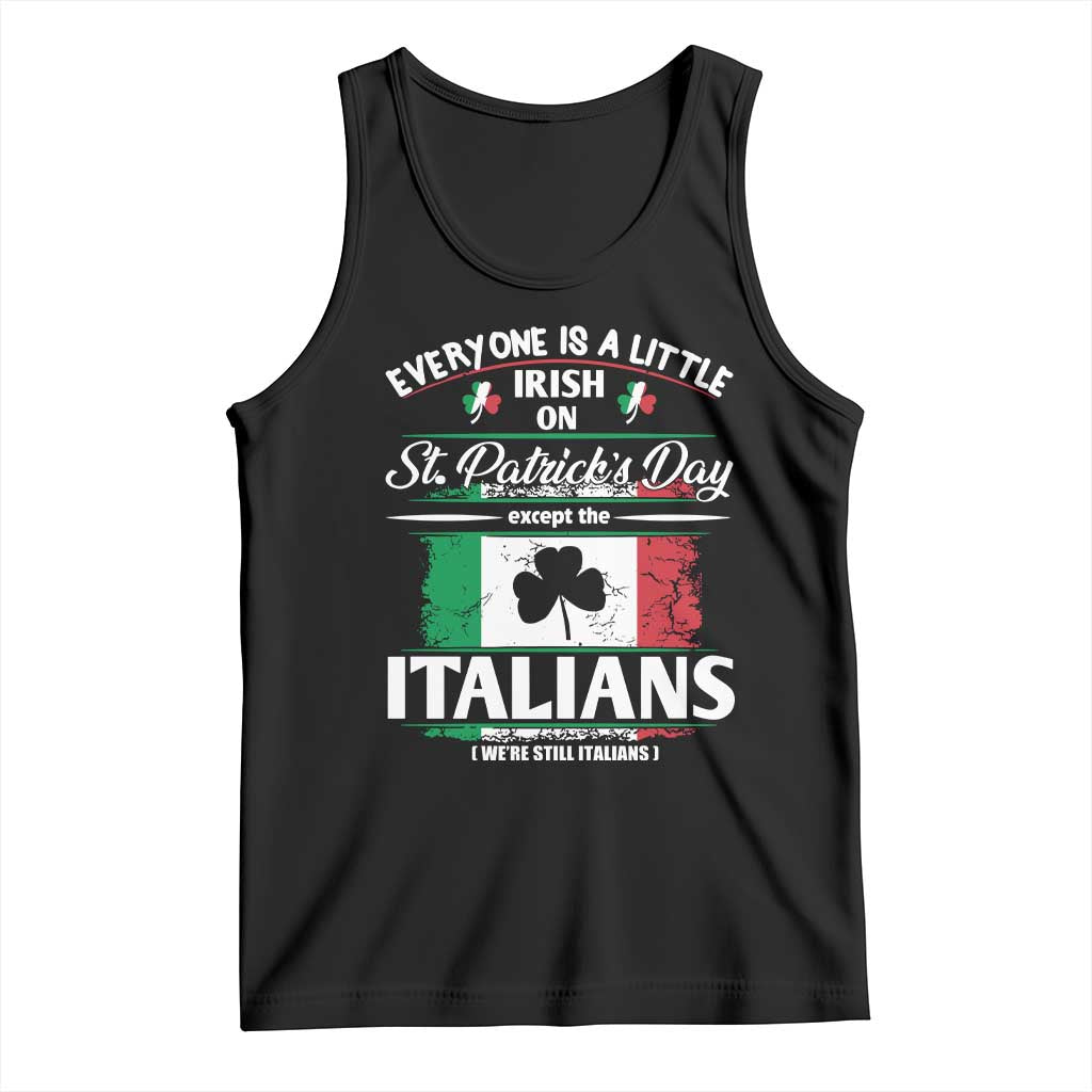 Funny St Patrick's Day Italian Tank Top Everyone Is A Little Irish On St Patrick's Day TS11 Black Print Your Wear