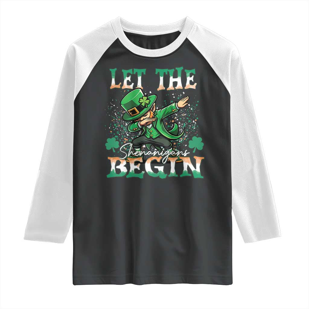 Funny Let The Shenanigans Begin Raglan Shirt Dabbing Leprechaun St Patrick's Day TS11 Black White Print Your Wear