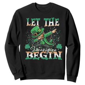Funny Let The Shenanigans Begin Sweatshirt Dabbing Leprechaun St Patrick's Day TS11 Black Print Your Wear